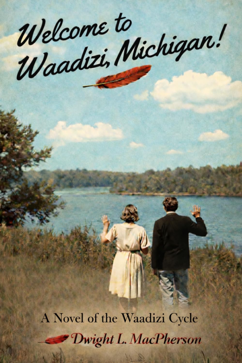 Welcome to Waadizi, Michigan: A Novel of the Waadizi Cycle