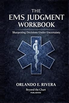 The EMS Judgment Workbook Sharpening Decisions Under Uncertainty The EMS Judgment Series