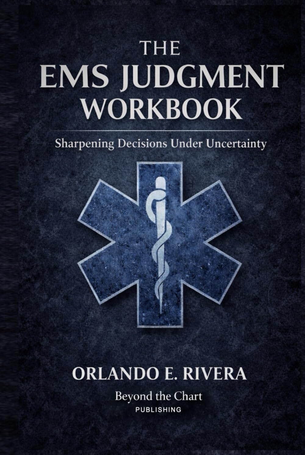 The EMS Judgment Workbook: Sharpening Decisions Under Uncertainty (The EMS Judgment Series)
