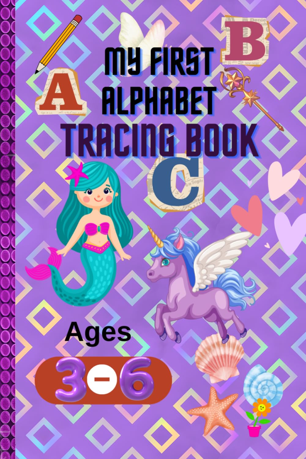 My first alphabet tracing book: Fun letters practice for ages 3-6