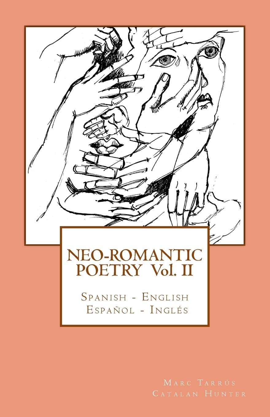 Neo-romantic Poetry Vol II: Spanish - English / Español - Inglés