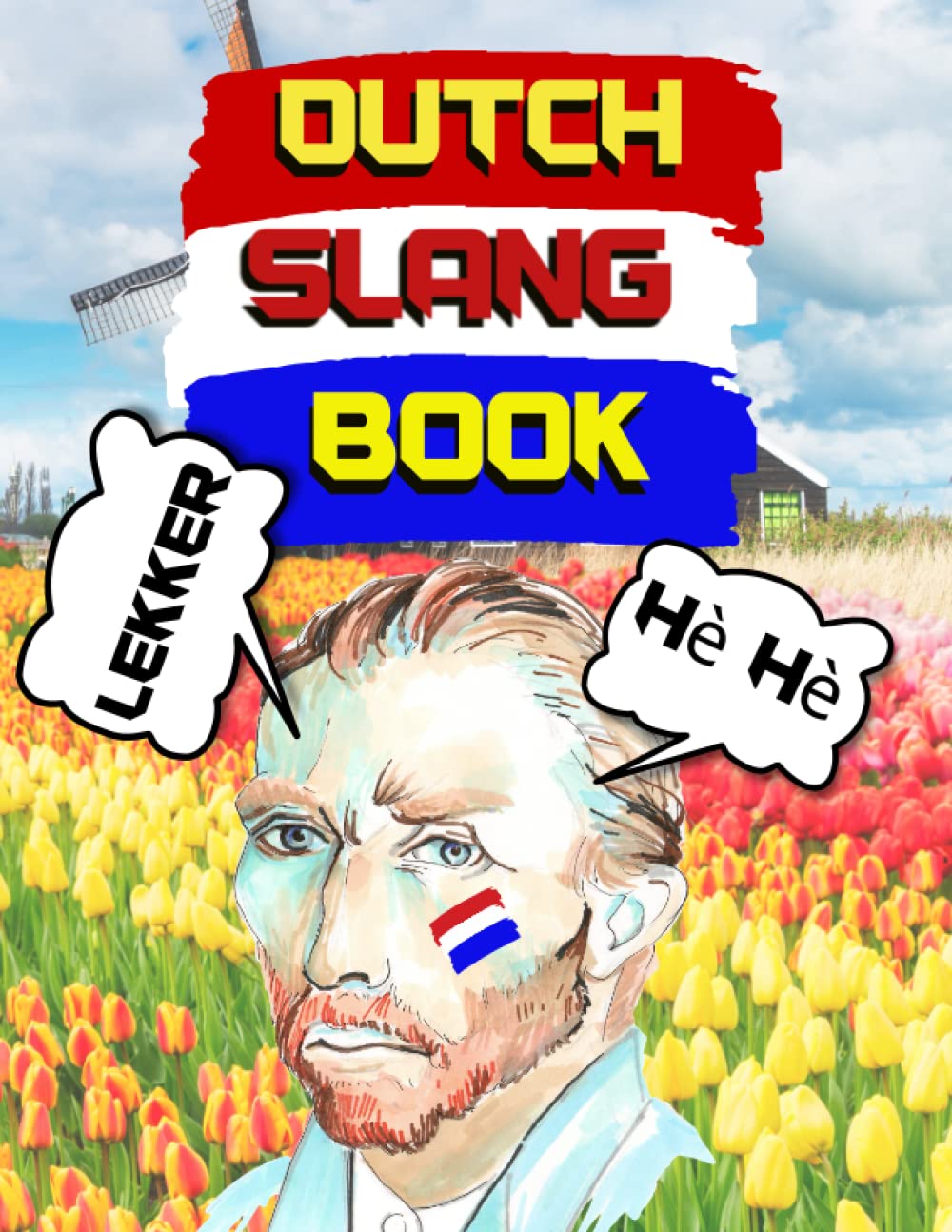 Dutch Slang Book: Most Popular Dutch Slang Words, Beautiful Dutch Words and Phrases, Amazing Patterns Adult Coloring Book, Stress Relieving Mandala Style (Everyday Slang)
