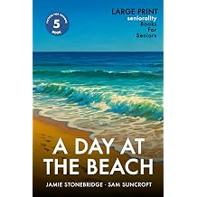 A Day at the Beach Positive, easy-to-follow story for seniors, people living with dementia, Alzheimers or memory issues - includes additional short ... and coloring pages Fiction for Seniors