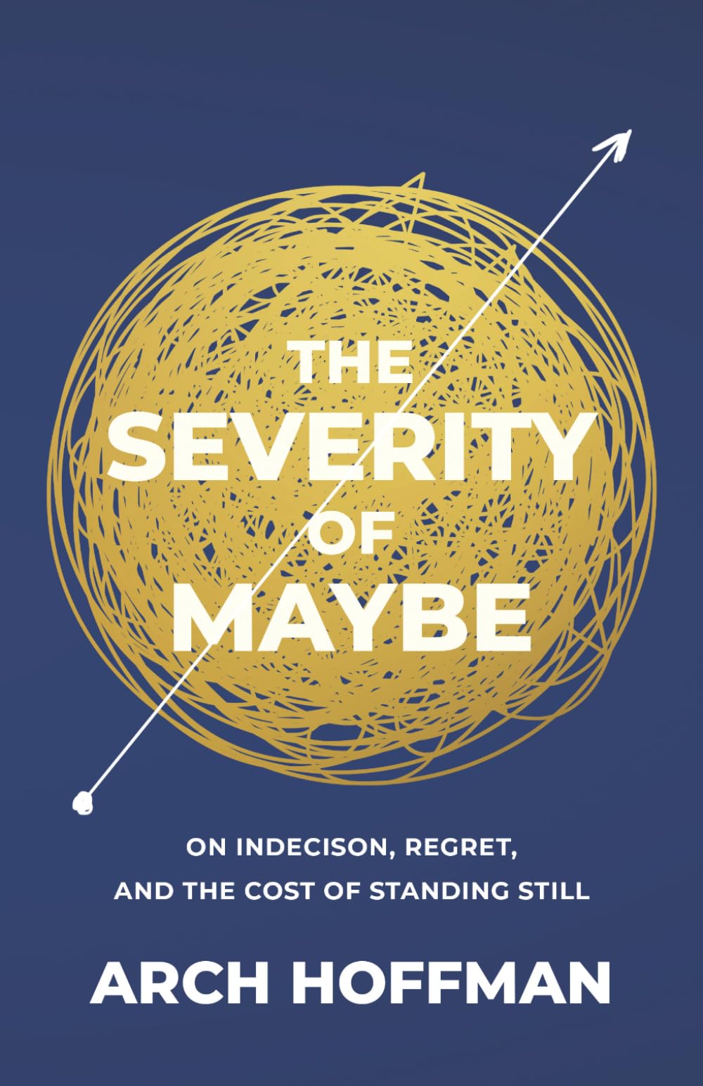 The Severity of Maybe: On Indecision, Regret, and the Cost of Standing Still
