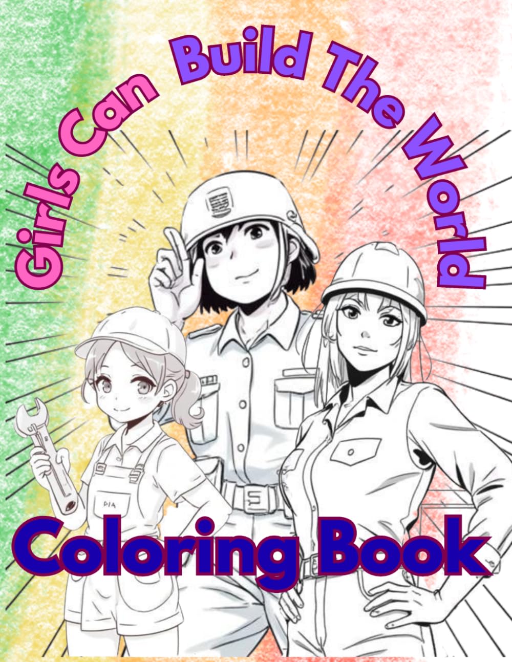 Girls Can Build The World Coloring Book