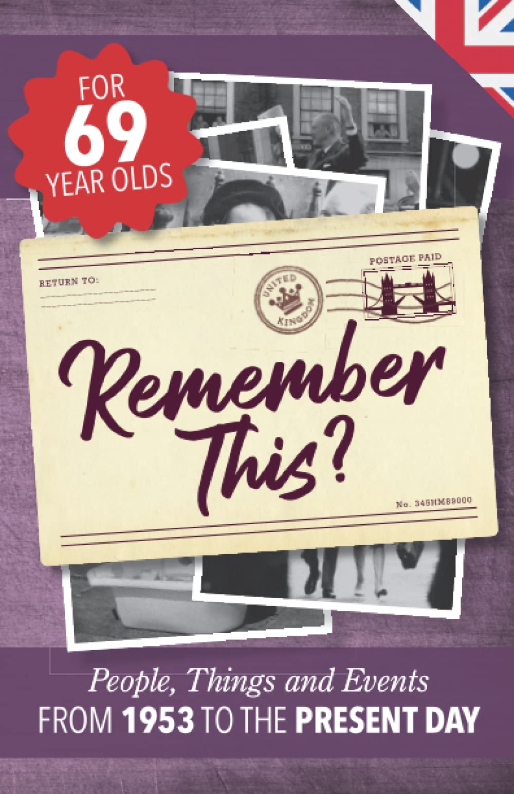 Remember This?: People, Things and Events from 1953 to the Present Day (UK Edition) (Milestone Memories UK)