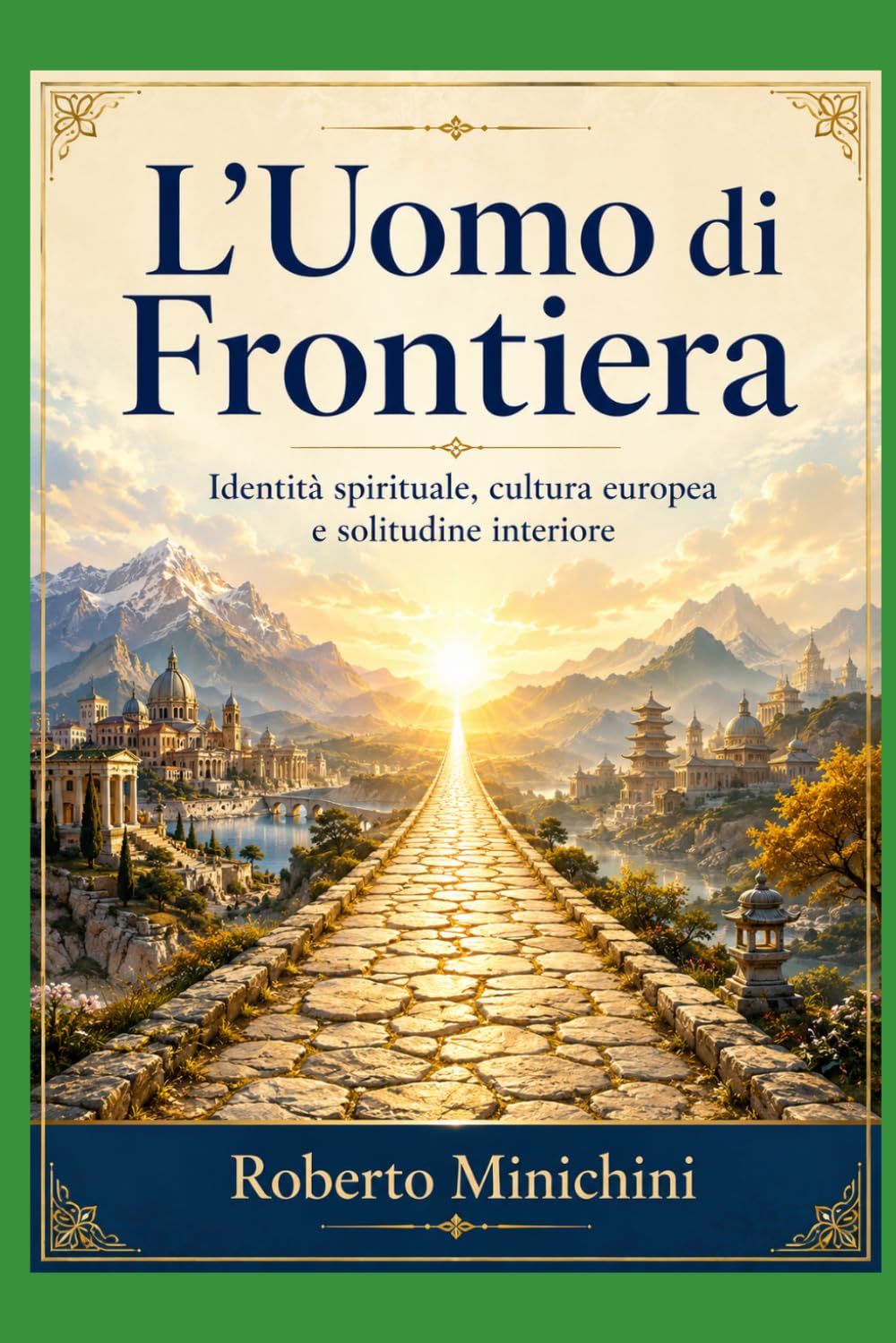 L’Uomo di Frontiera: Identità spirituale, cultura europea e solitudine interiore