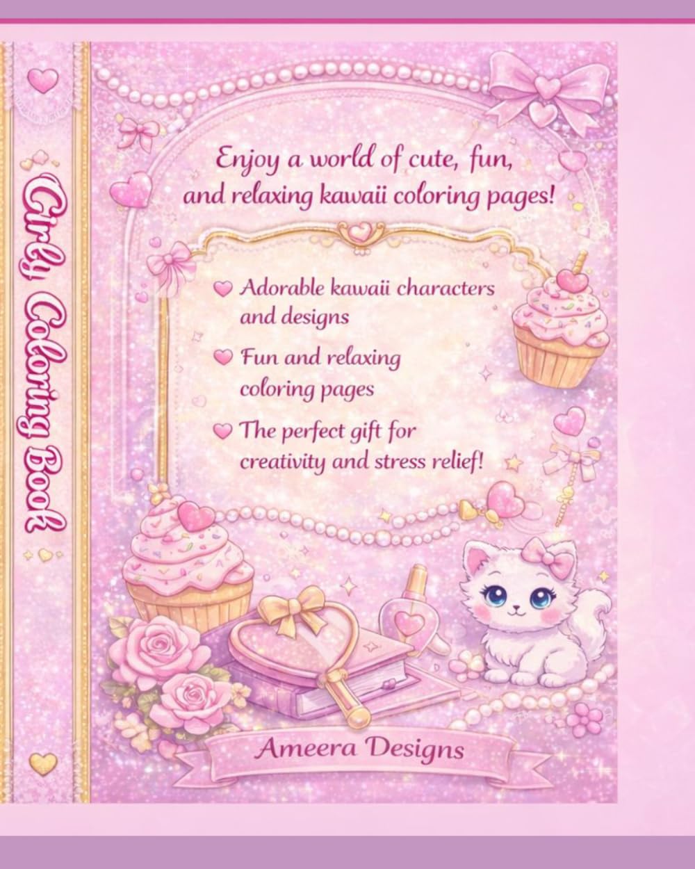 Girly Coloring Book for Girls: Cute Kawaii Designs for Relaxation and Stress Relief: Fun and Easy Coloring Pages with Unicorns, Flowers, and Adorable Characters for Kids and Teens