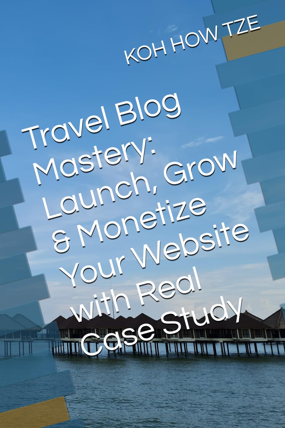 Travel Blog Mastery: Launch, Grow & Monetize Your Website with Real Case Study