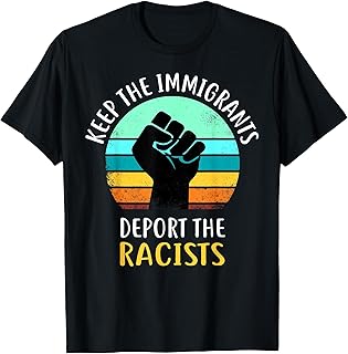 Anti Racism - Keep The Immigrants Deport The Racists T-Shirt Small
