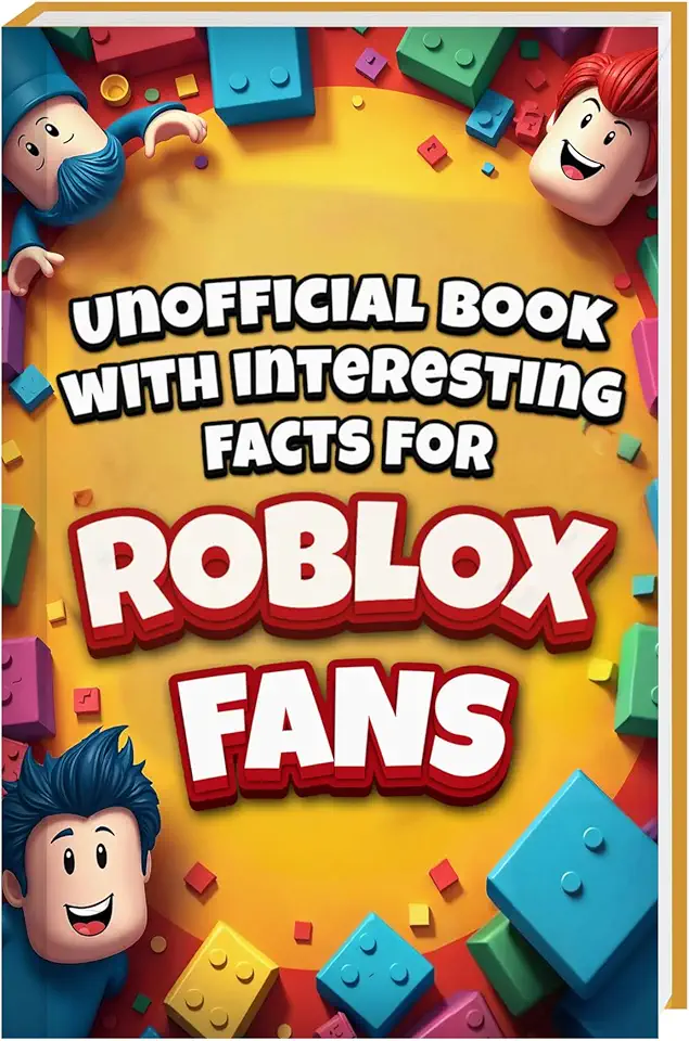 Interesting Facts For Roblox Fans - Mind-Blowing Trivia and Facts about the Roblox games and the Roblox World | Roblox Book Robolox Gift Boys Roblox Merch | Unofficial collection