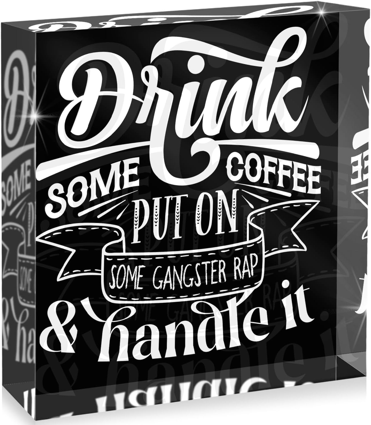 Drink Some Coffee, Acrylic Box Sign, 4x4 Made in the USA