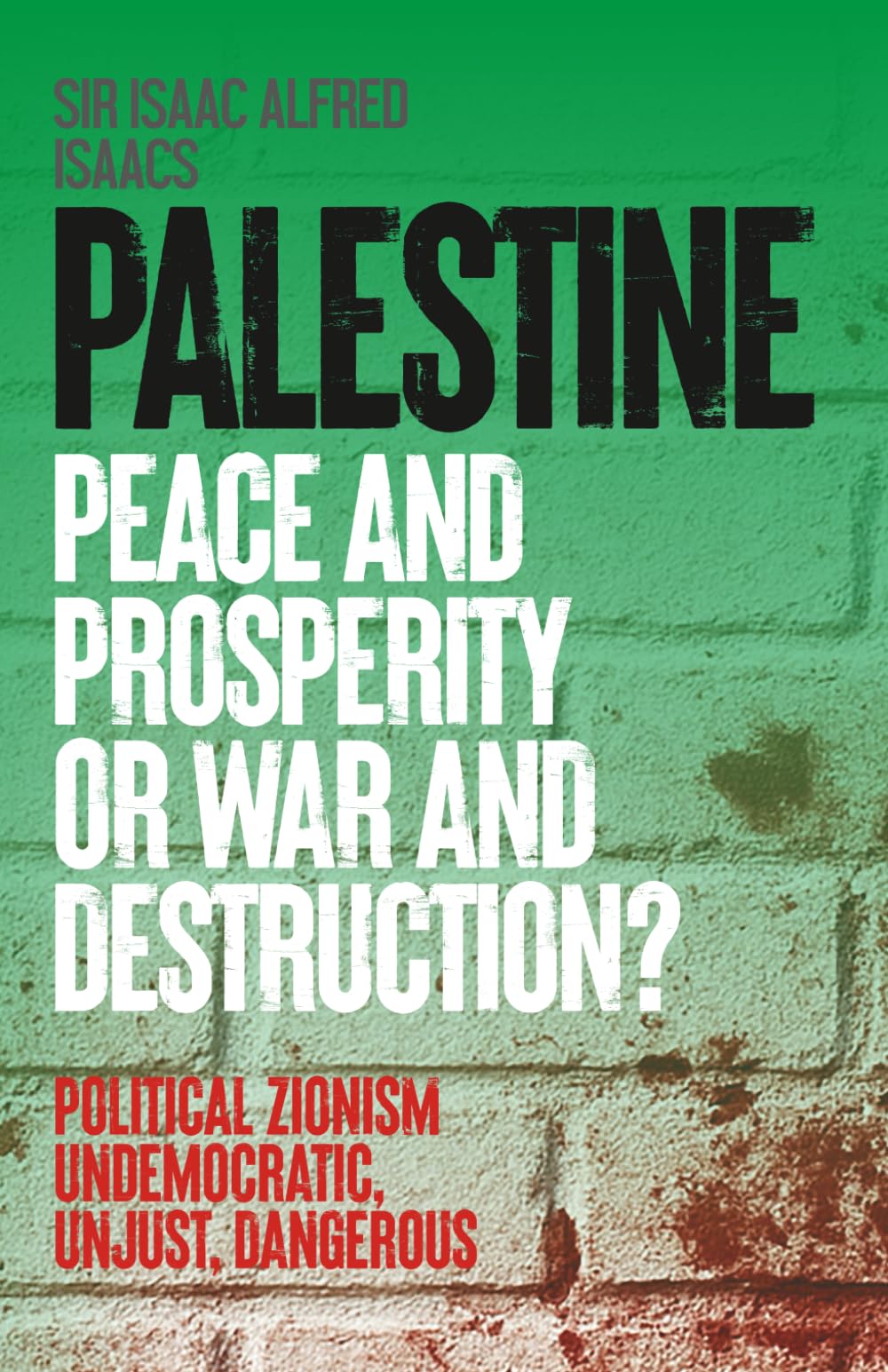 Palestine: Peace and Prosperity or War and Destruction?