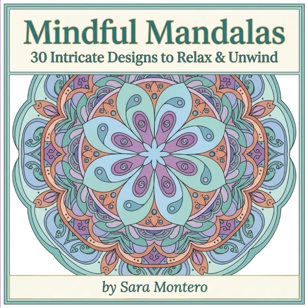 Mindful Mandalas: 30 Intricate Designs to Relax & Unwind. (Mental Health & Self-care)
