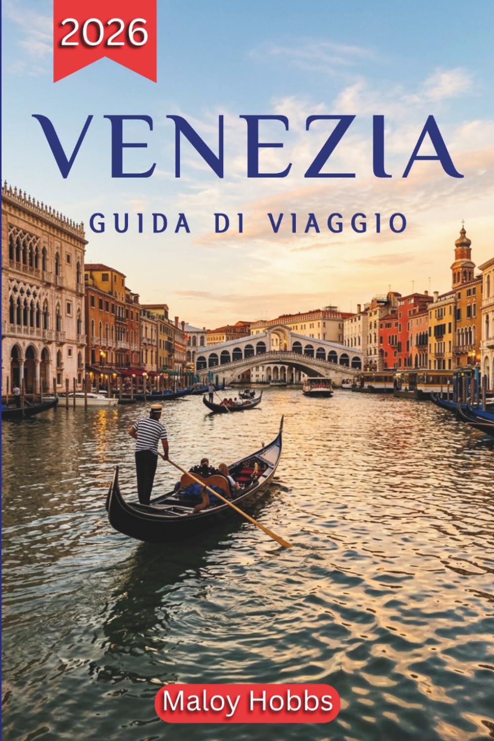 Venezia Guida Di Viaggio 2026: Arte, architettura e isole dell'Adriatico: un viaggio alla scoperta di una delle città più iconiche d'Europa.