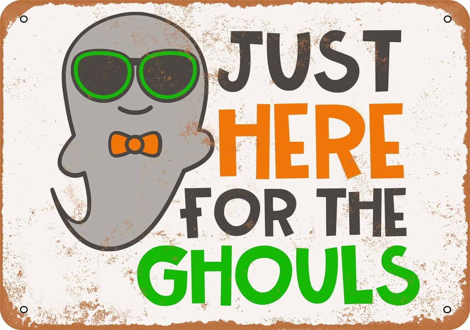 Miaomansenstore Metal Sign - Just Here For The Ghouls - Vintage Look Home Decor