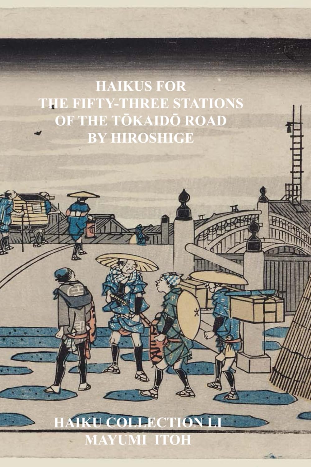 Haikus for The Fifty-three Stations of the Tōkaidō Road by Hiroshige