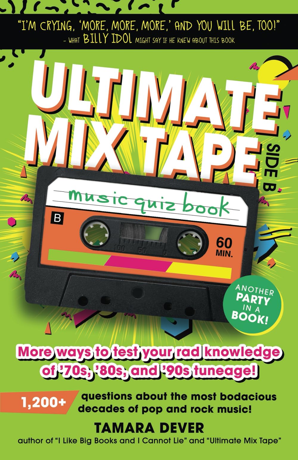 Ultimate Mix Tape Music Quiz Book: Side B: More ways to test your rad knowledge of ’70s, ’80s, and ’90s tuneage!