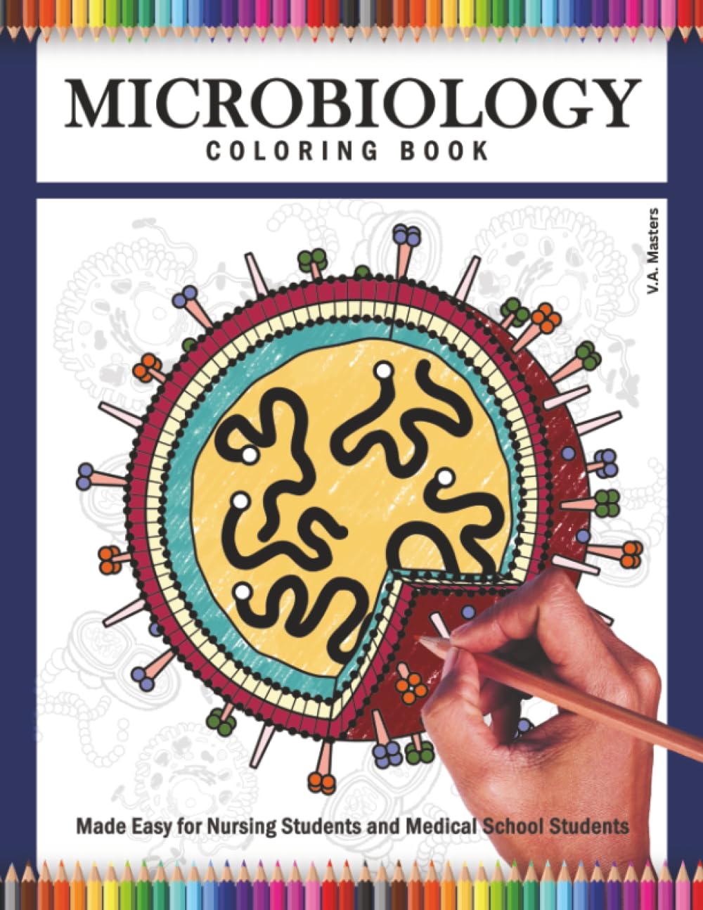 Microbiology Coloring Book: Made Easy for Nursing Students and Medical School Students (Anatomy to the Max)