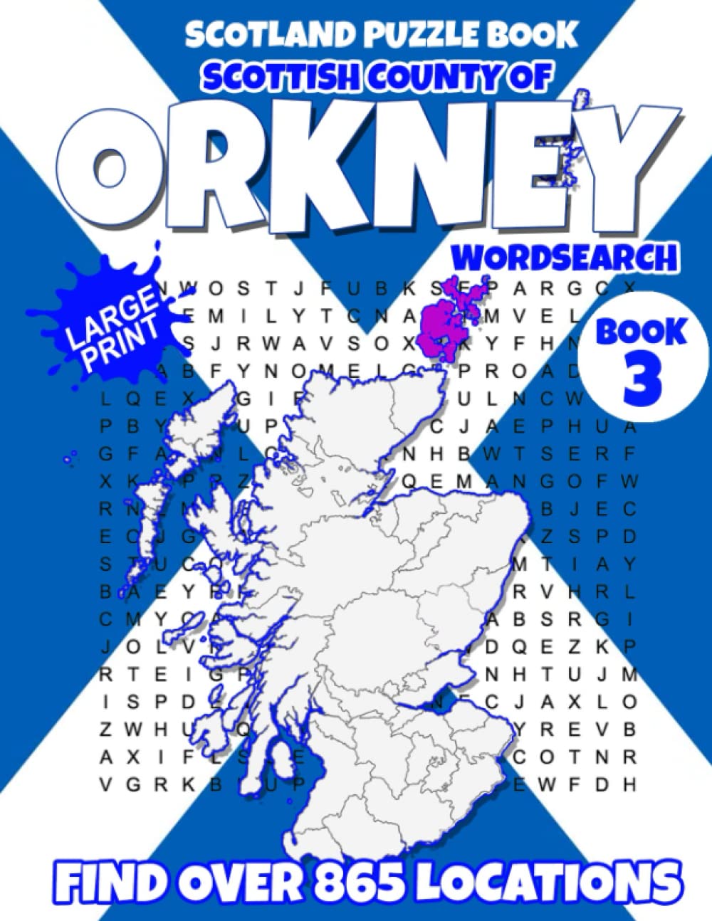 Scotland Puzzle Book Scottish County of Orkney Wordsearch (Book 3): Find over 865 Towns and Villages in The Orkney Islands