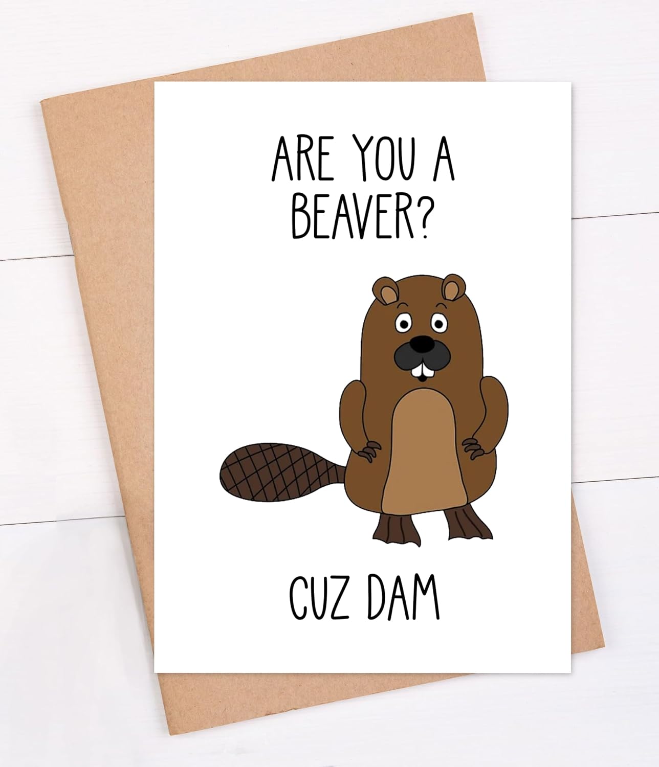 Are You A Beaver Cuz Dam Card - Funny Beaver Card - Silly Card For Animal Lover - Animal Lover Card For Him Her - Hilarious Love - Humor Silly Card Gift For Lover - 2