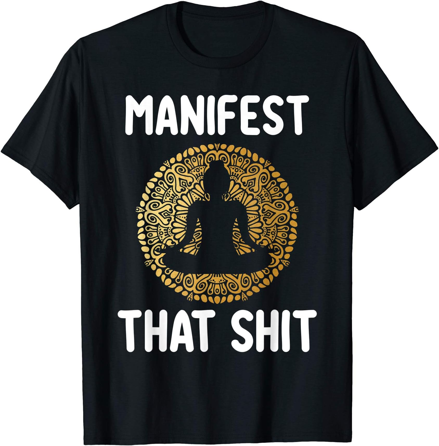 Manifest That Shit Law Of Attraction Funny Spiritual Gift T-Shirt