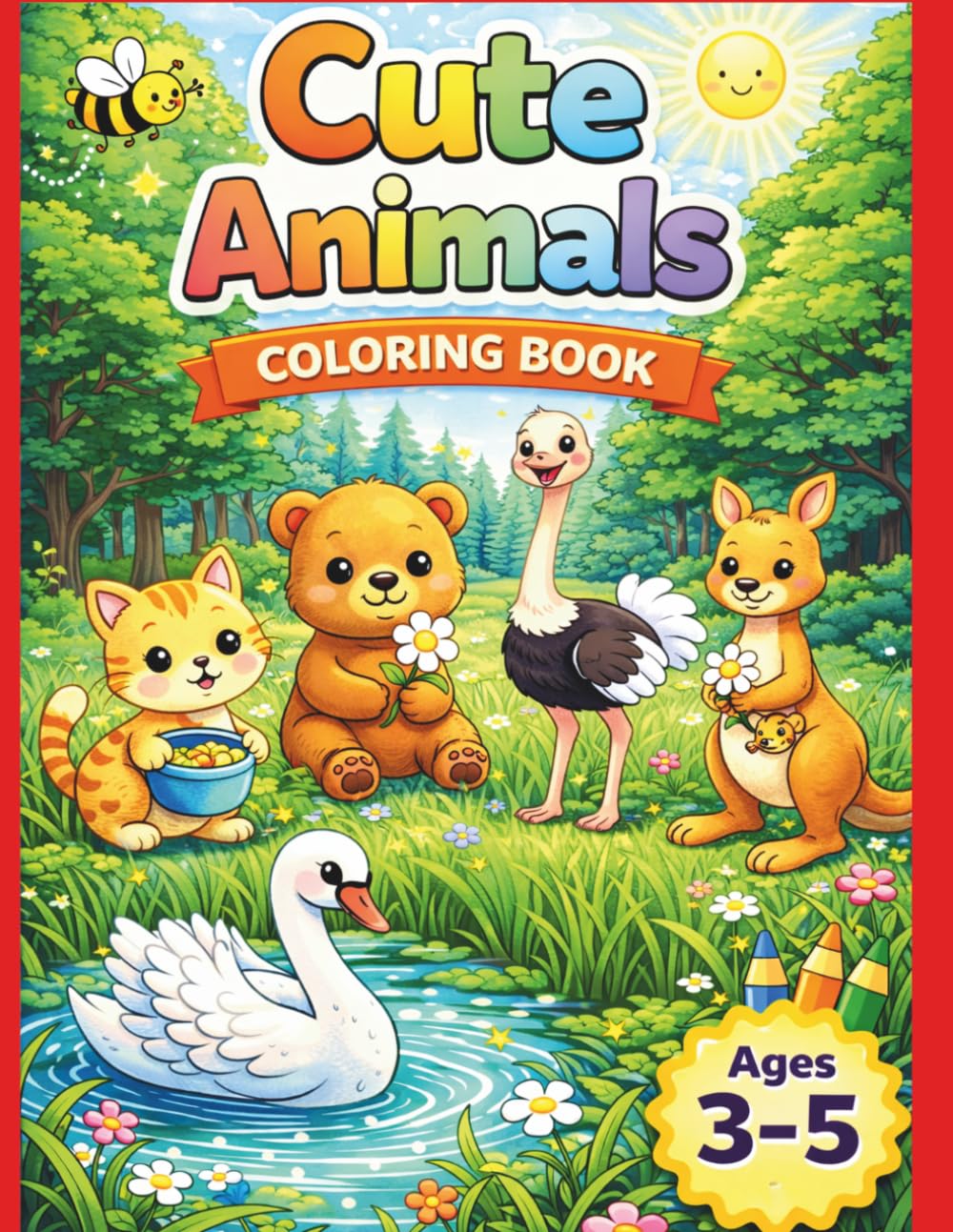 Cute Animals Coloring Book for Kids Ages 3–5: Fun and Easy Coloring Pages for Preschool Kids | Cute Animals | Relaxing and Educational Activity Book