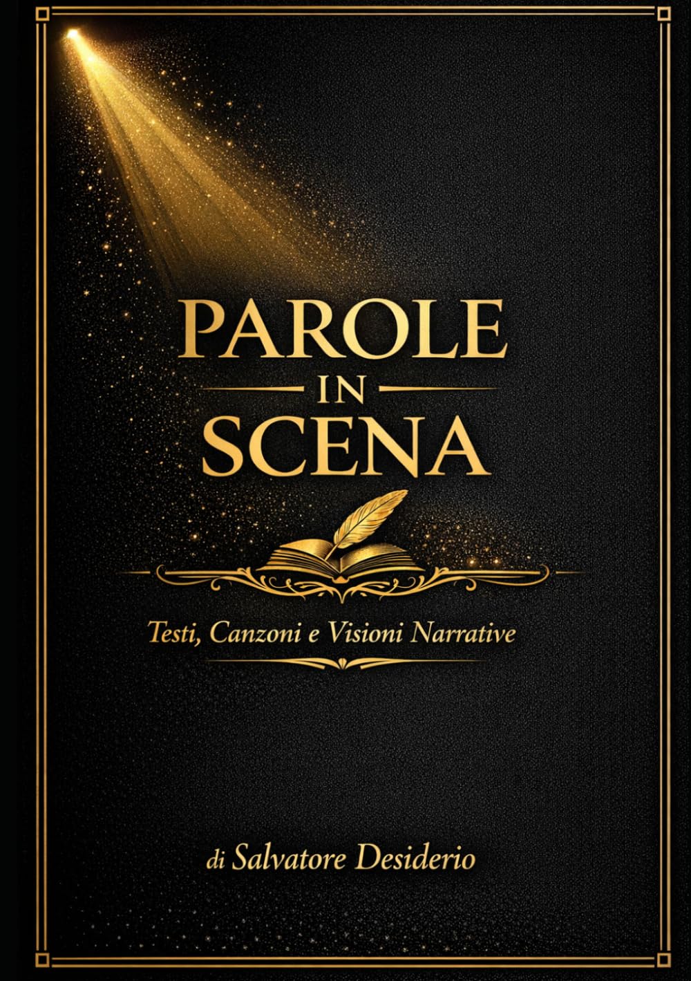 PAROLE IN SCENA: Testi, Canzoni e Visioni Narrative