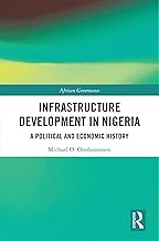 Infrastructure Development in Nigeria: A Political and Economic History (African Governance)