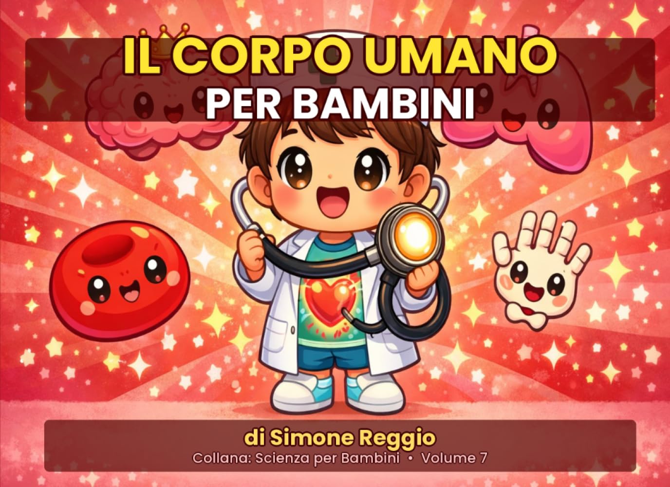 Il Corpo Umano per Bambini: Scopri i segreti del tuo corpo con illustrazioni a colori — dai 5 anni (Scienza per Bambini)