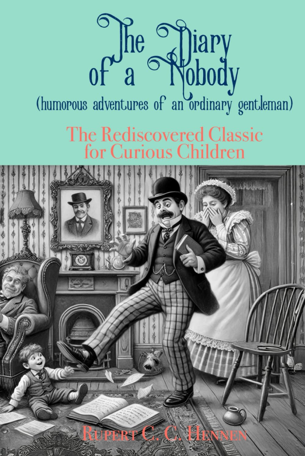 The Diary of a Nobody: The Rediscovered Classic for Curious Children (The Rediscovered Classics for Curious Children)