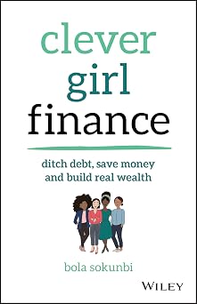 Clever Girl Finance Ditch Debt, Save Money and Build Real Wealth