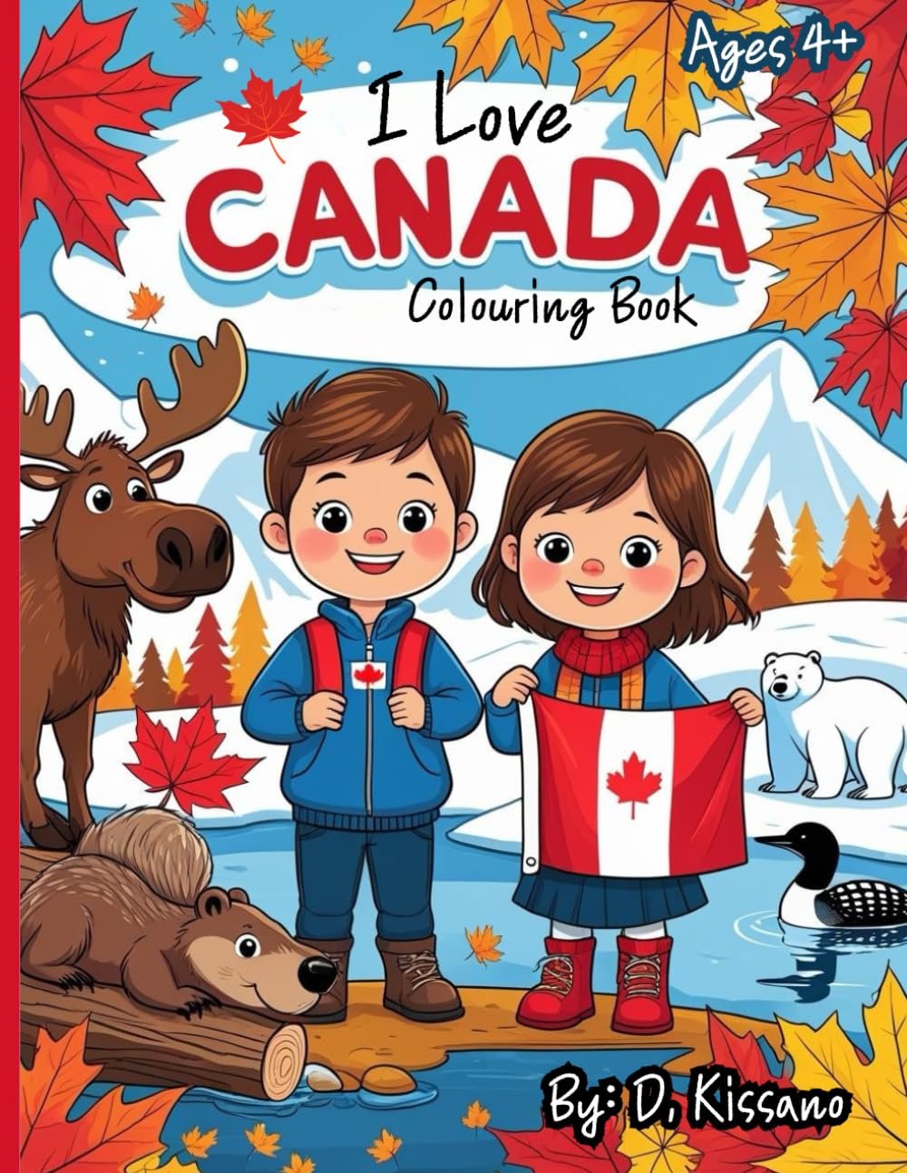 I Love Canada Colouring Book: Colouring Canada from Coast to Coast