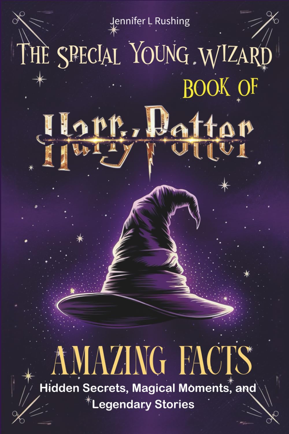The Special Young Wizard Book of Amazing Facts: Hidden Secrets, Magical Moments, and Legendary Stories