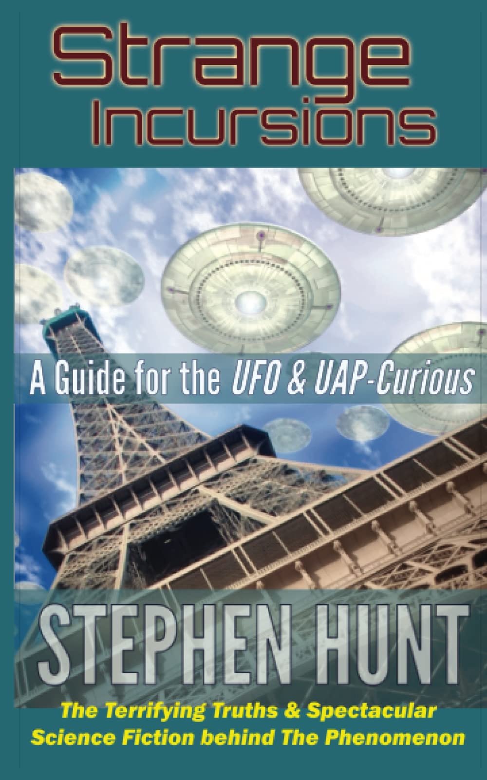 Strange Incursions: A Guide for the UFO & UAP-Curious