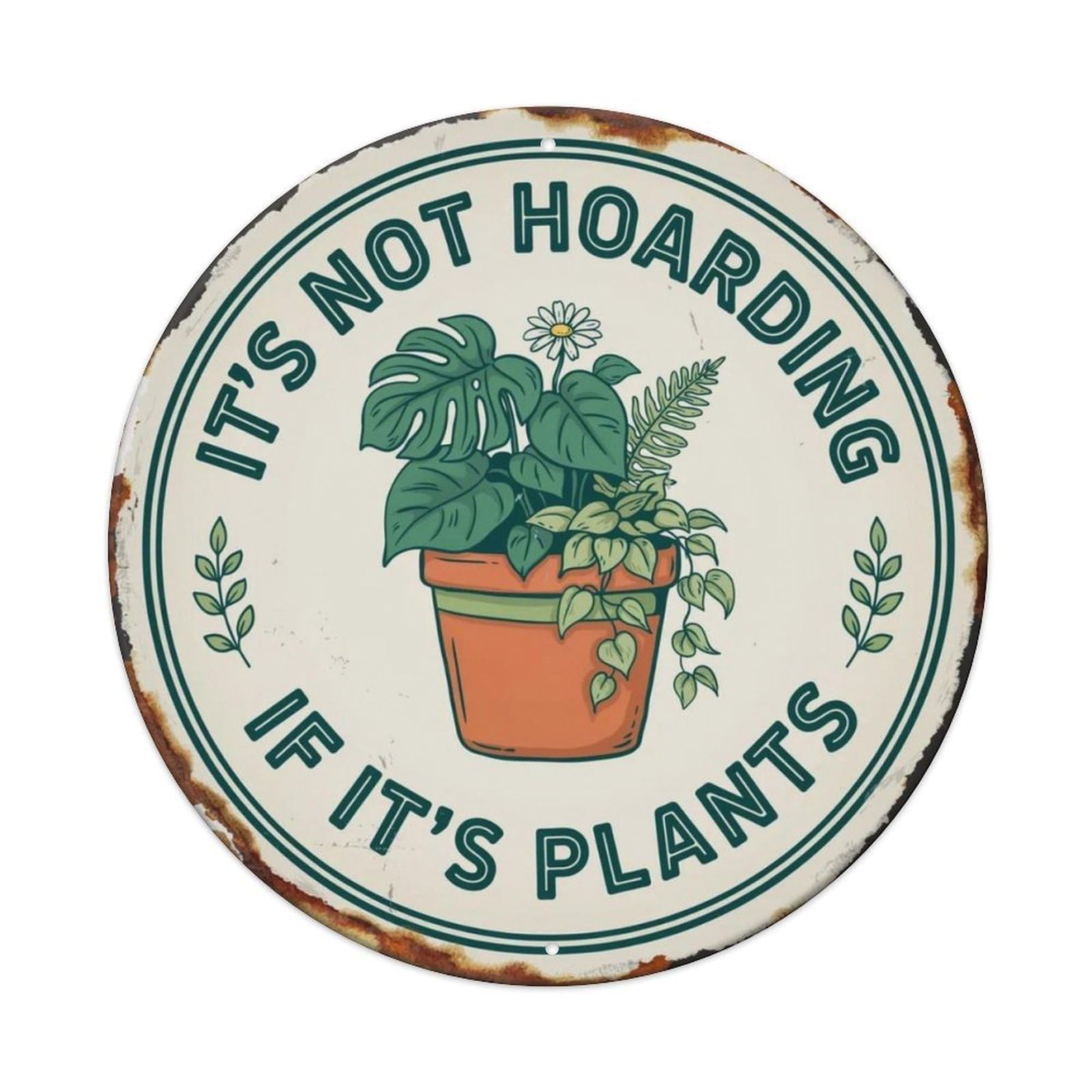 Plant Hoarder Metal Tin Sign Plaque