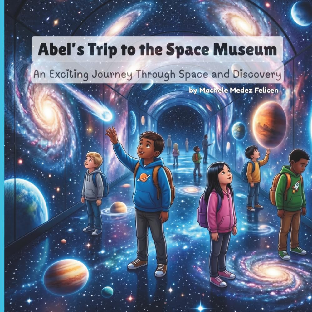 Abel's Trip to the Space Museum: An Exciting Journey Through Space and Discovery