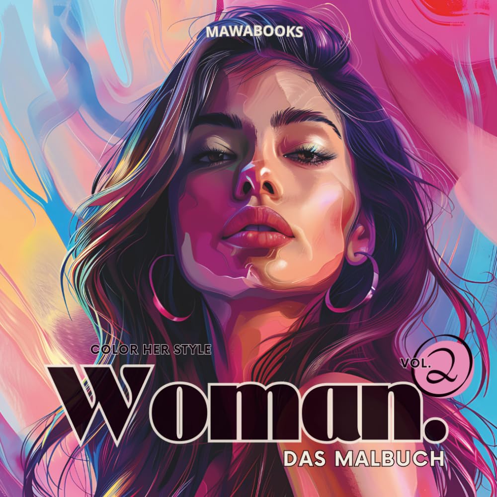 Woman Color Her Style Vol. II | Moderne Frauen Porträts zum Ausmalen | Stilvolle Looks, Haare, Fashion und Beauty: 50 Seiten | Einseitig bedruckt | Kreatives Malbuch für Erwachsene