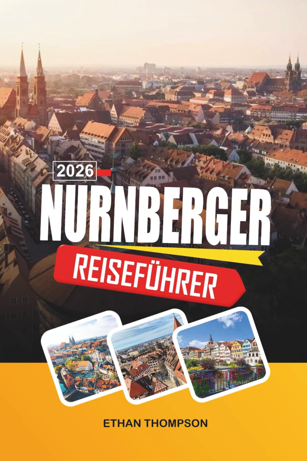 NÜRNBERGER REISEFÜHRER 2026: Mittelalterliche Altstadt, Kaiserburg, Weihnachtsmarkt, Geschichte des Zweiten Weltkriegs und fränkische Kultur (German Edition)      Paperback – Large Print, February 7, 2026