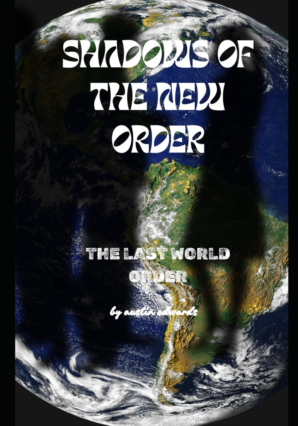 SHADOWS OF THE NEW ORDER: The last world order      Paperback – August 12, 2025
