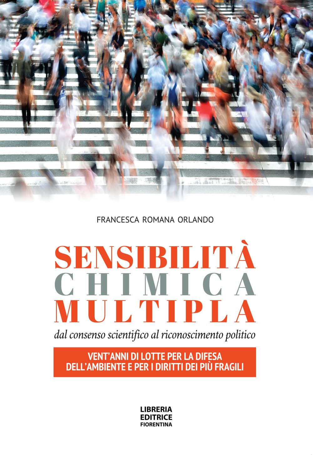 Sensibilità Chimica Multipla. Dal Consenso Scientifico Al Riconoscimento Politico. Vent’Anni Di Lotte Per La Difesa Dell’Ambiente E Per I Diritti Dei Più Fragili - 4