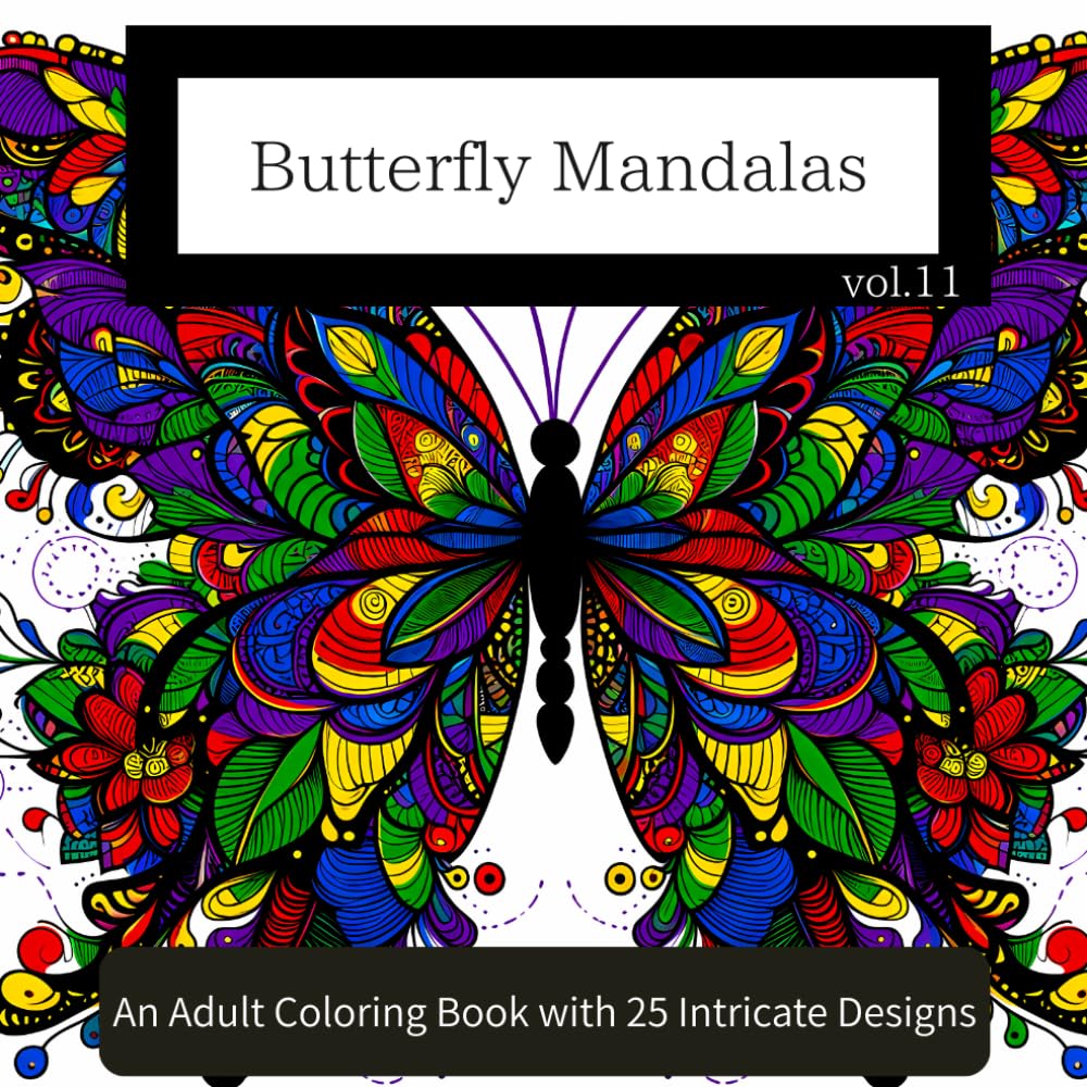 Butterfly Mandalas vol.11: An Adult Coloring Book with 25 Intricate Designs