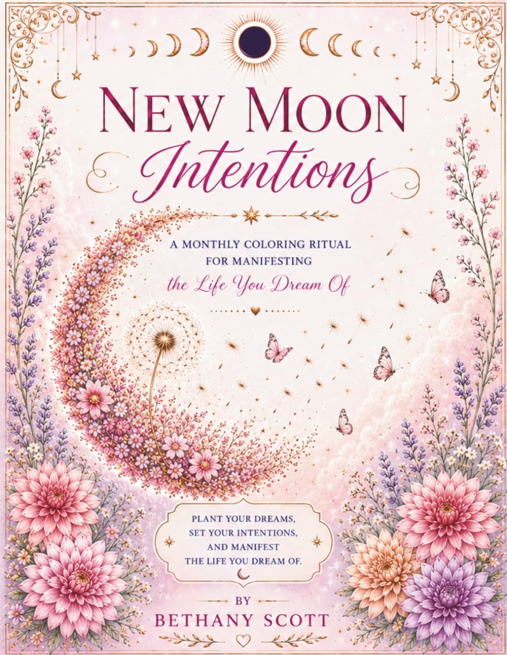 New Moon Intentions: A Monthly Coloring Ritual for Manifesting the Life You Dream Of