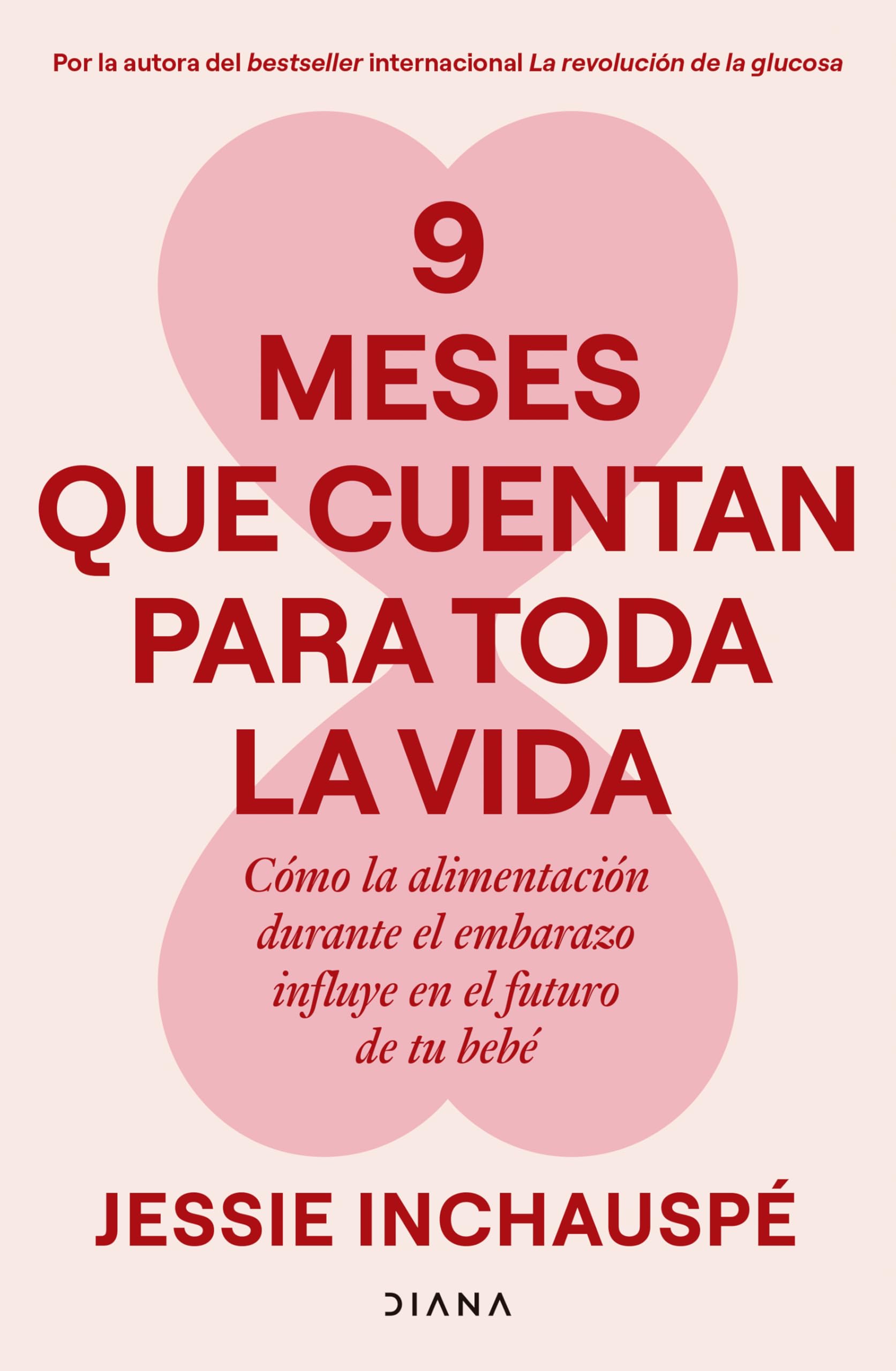 9 Meses Que Cuentan Para Toda La Vida: Cómo La Alimentación Durante El Embarazo Influye En El Futuro de Tu Bebé / 9 Months That Count Forever