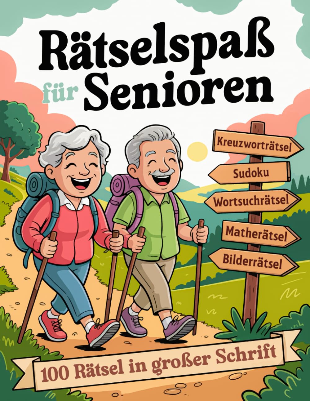 Rätselspaß für Senioren - 100 Rätsel in großer Schrift: Gedächtnistraining mit Wortsuche, Sudoku, Kreuzworträtsel, und vielem mehr. Das ideale Rätselbuch-Geschenk für Oma & Opa