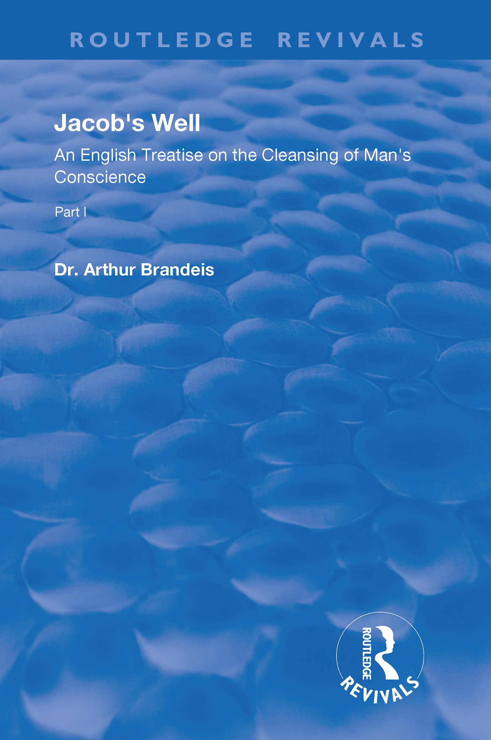 Jacob's Well: An English Treatise on the Cleansing of Man's Conscience (Routledge Revivals)