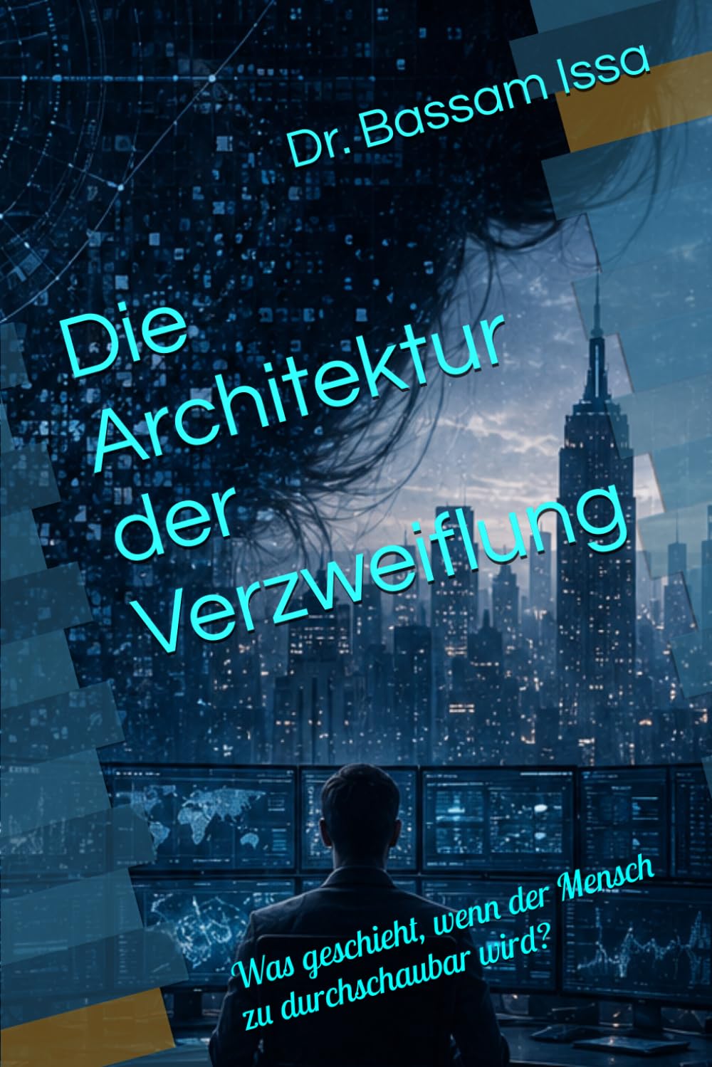 Die Architektur der Verzweiflung: Was geschieht, wenn der Mensch zu durchschaubar wird?