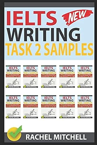Ielts Writing Task 2 Samples: Ielts Writing Task 2 Samples: Over 450 High-Quality Model Essays for Your Reference to Gain a High Band Score 8.0+ In 1 Week