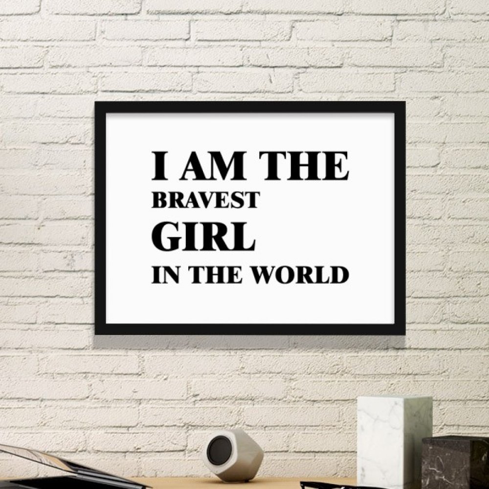 Art prints I Am The Bravest Fille affiche murale cadre noir