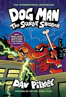 Dog Man: The Scarlet Shedder: A Graphic Novel (Dog Man #12): From the Creator of Captain Underpants